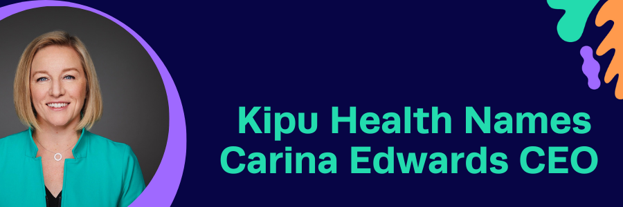 Kipu Health Names Carina Edwards CEO